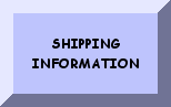 CLICK HERE FOR SHIPPING INFORMATION